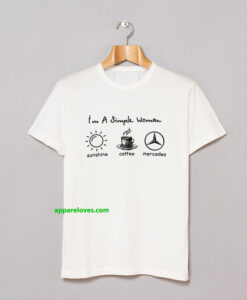I’m simple woman like sunshine coffee and Mercedes T Shirt THD