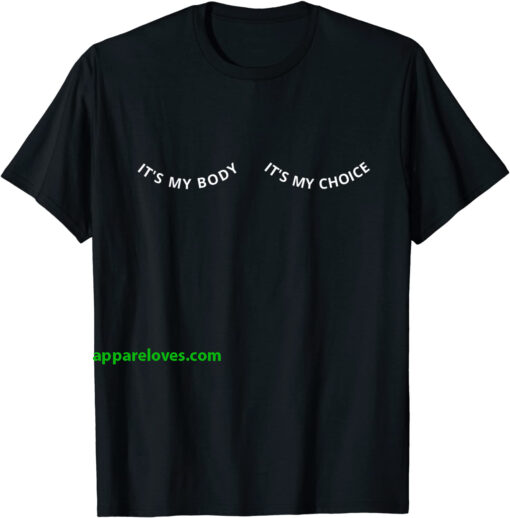It's My Body It's My Choice T-Shirt thd