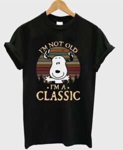 I’m Not Old I’m A Classic Snoopy T-shirt ZNF08
