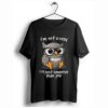 I’m Not a Nerd I’m Just Smarter Than You T Shirt