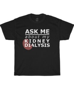 Kidney Dialysis T-Shirt