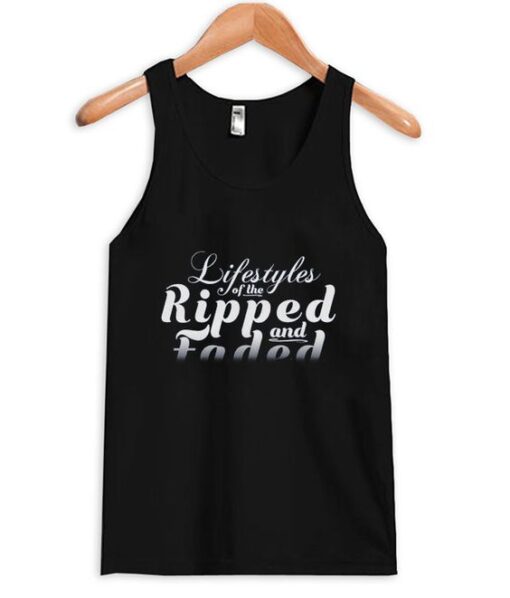 Lifestyles of the ripped a nd faded tank top ZNF08