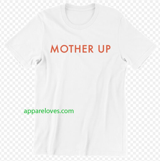 MOTHER UP T-Shirt thd