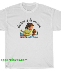 Martine a la Maison T shirt thd