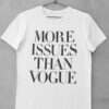 More Issues Than Vogue TShirt