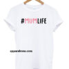 Mum Life t shirt thd