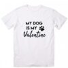 My Dog is my Valentine T-shirt THD