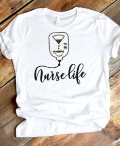 Nurse life Tshirt ZNF08