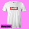 #OOTD T shirt