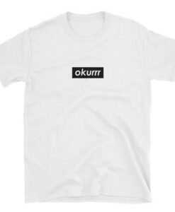 Okurrr Tshirt DAP