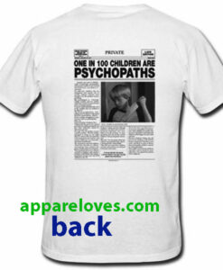 One In 100 Children Are Psychopaths T-Shirt thd