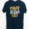 PYAAR EK DHEKA HAI TSHIRT ZNF08