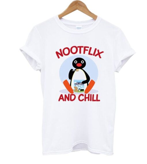 Pingu Nootflix and Chill T Shirt ZNF08