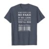 SOME PEOPLE ARE SO FAKE TSHIRT THD