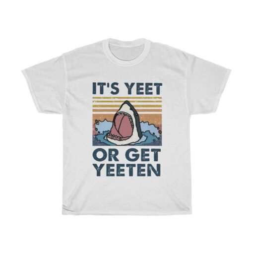 Shark It's Yeet or Get Yeeten Funny Parody Vintage T-Shirt