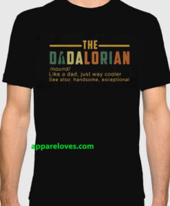 The Dadalorian Like A Dad Just Way Cooler t shirt THD