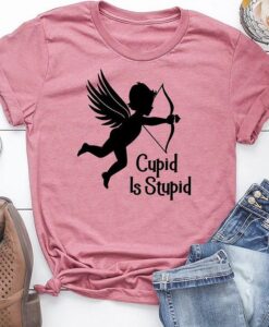 Valentine Cupid Is Stupid TSHIRT ZNF08