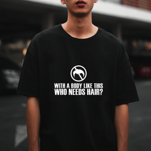 With a body like this, who needs hair tshirt THD