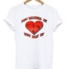 You Break It You Buy It T-shirt thd