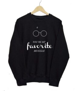 You’re My Favorite Muggle Sweatshirt