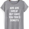 abs are great but have you tried donuts T shirt THD