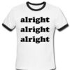 alright T shirt