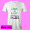anyone but hillary 2016 T Shirt
