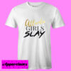 atlanta girls slay T Shirt