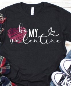 be my valentine TSHIRT ZNF08