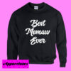 best memaw ever Sweatshirt