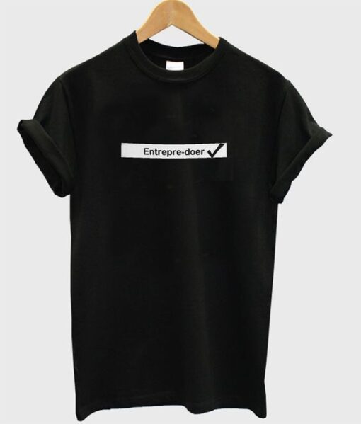 entrepre-doer t-shirt ZNF08