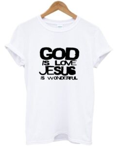 god is love jesus is wonderful t-shirt ZNF08