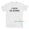 i prefer the drummer tumblr shirts thd