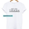 men are trash t-shirt THD