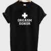 orgasm donor t-shirt ZNF08