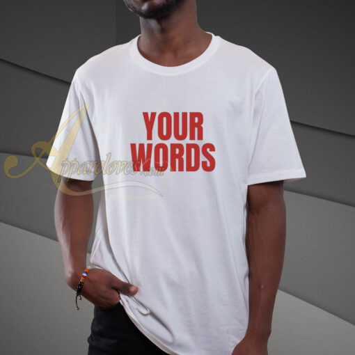 your words t-shirt