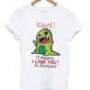 rawr it means i love you in dinosaur t-shirt ZNF08