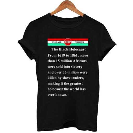 the-black-holocaustthe black holocaust T Shirt Size XS,S,M,L,XL,2XL,3XL
