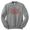 you constantly amaze me but not in a good way sweatshirt